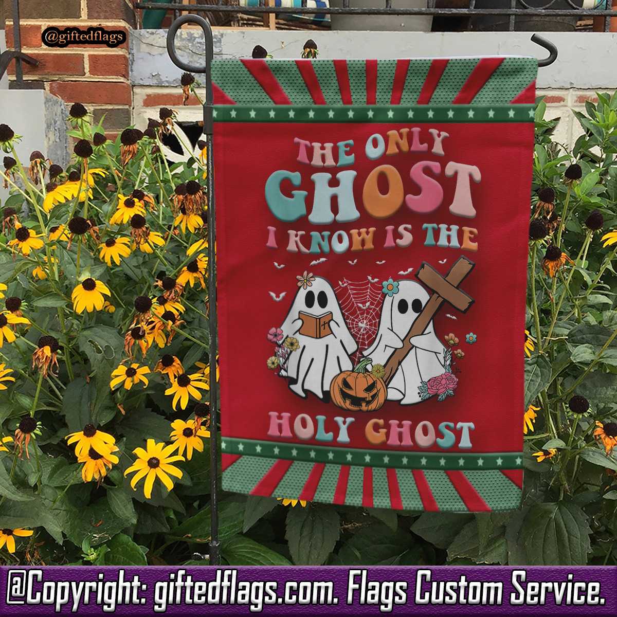 The Only Ghost I Know Is The Holy Ghost Halloween Christian Garden Flag, House Flag