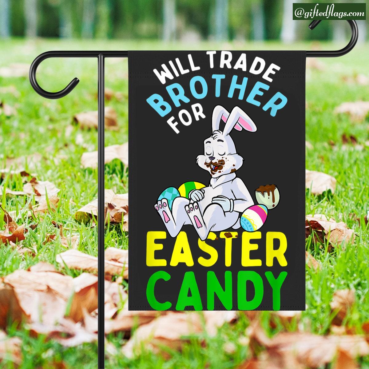 Bunny Eat Chocolate Eggs Will Trade Brother Easter Candy Garden Flag, House Flag