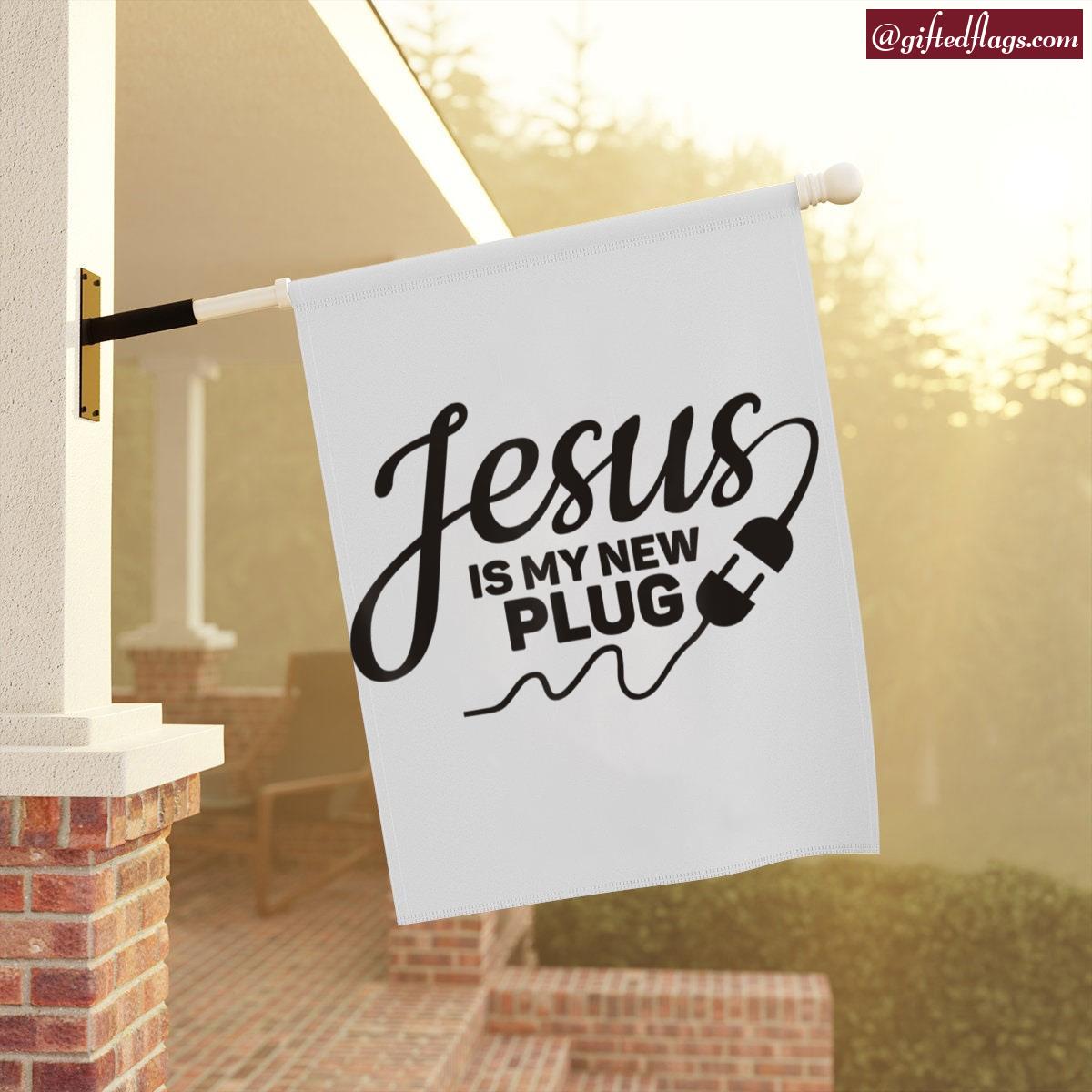 Jesus Is My New Plug Graphic Christian Easter Garden Flag, House Flag