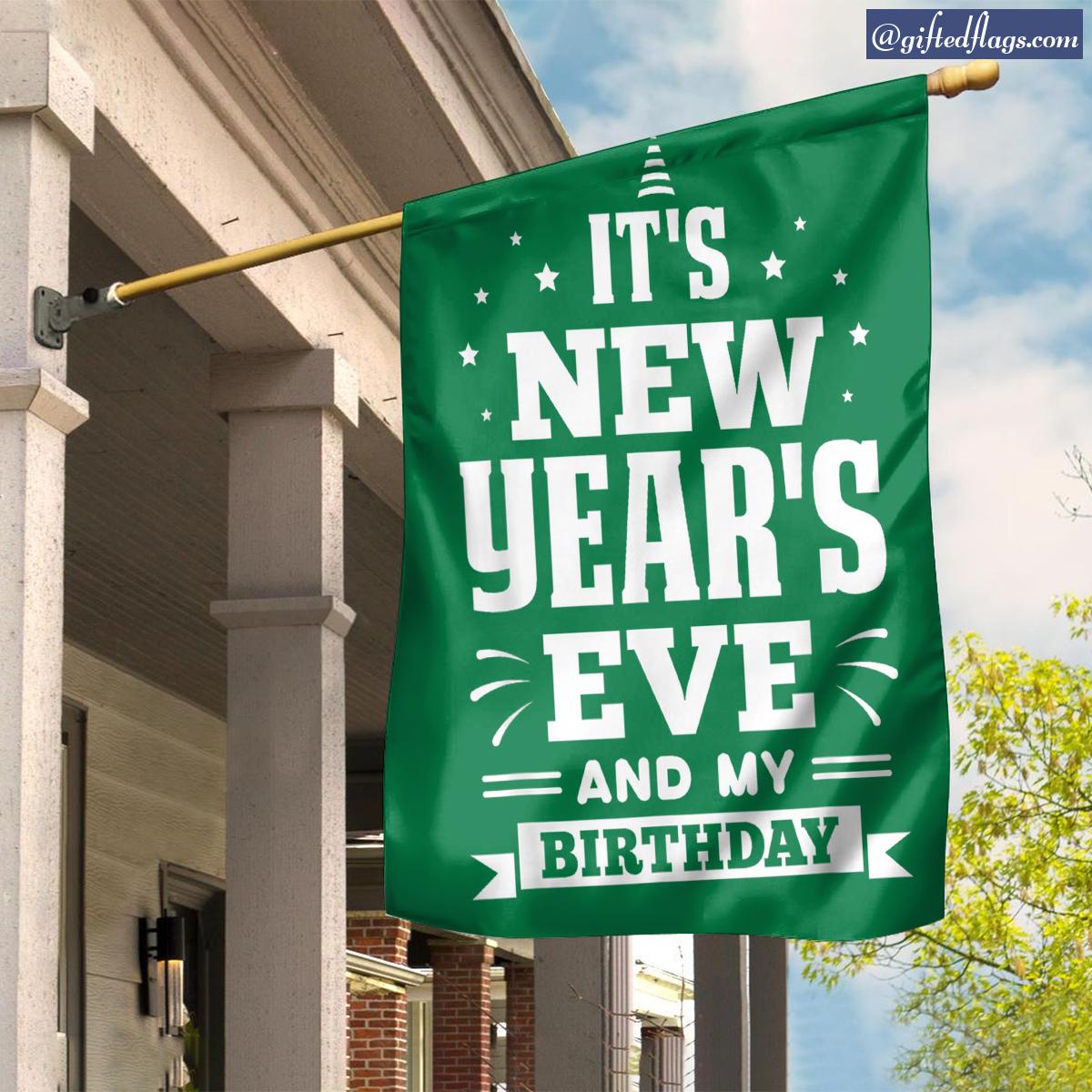 It’s New Year’s Eve My Birthday Silvester New Year Garden Flag, House 