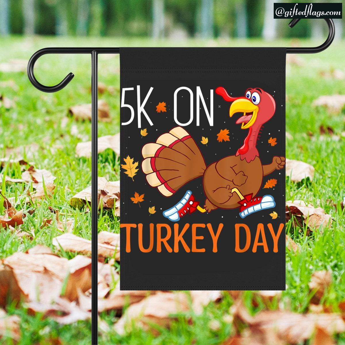 5k On Turkey Day Race Thanksgiving Turkey Trot Runners Garden Flag, House Flag