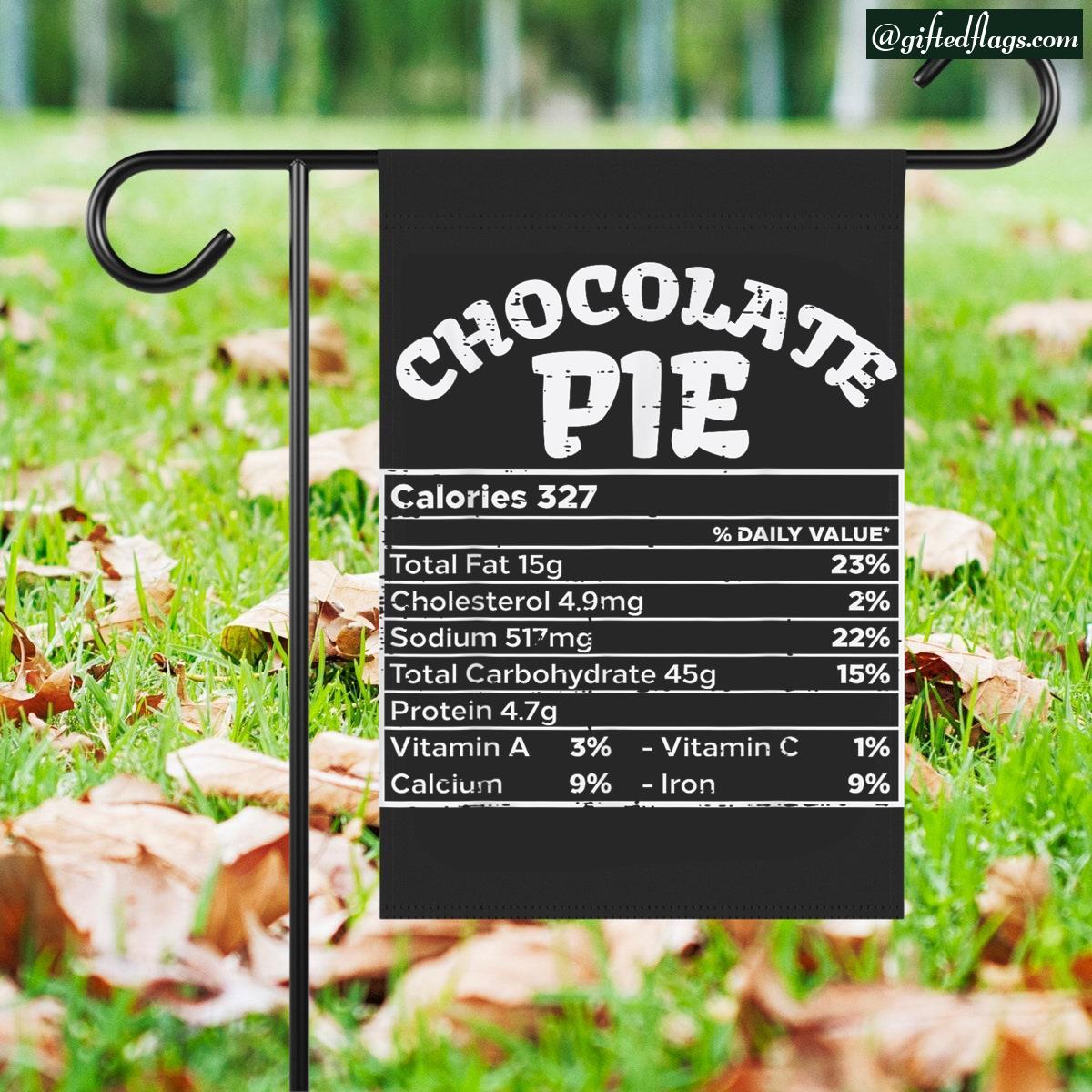 Chocolate Pie Nutrition Facts Matching Family Thanksgiving Garden Flag, House Flag