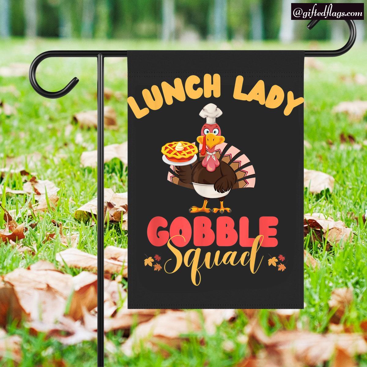 Lunch Lady Gobble Squad Funny Thanksgiving Garden Flag, House Flag