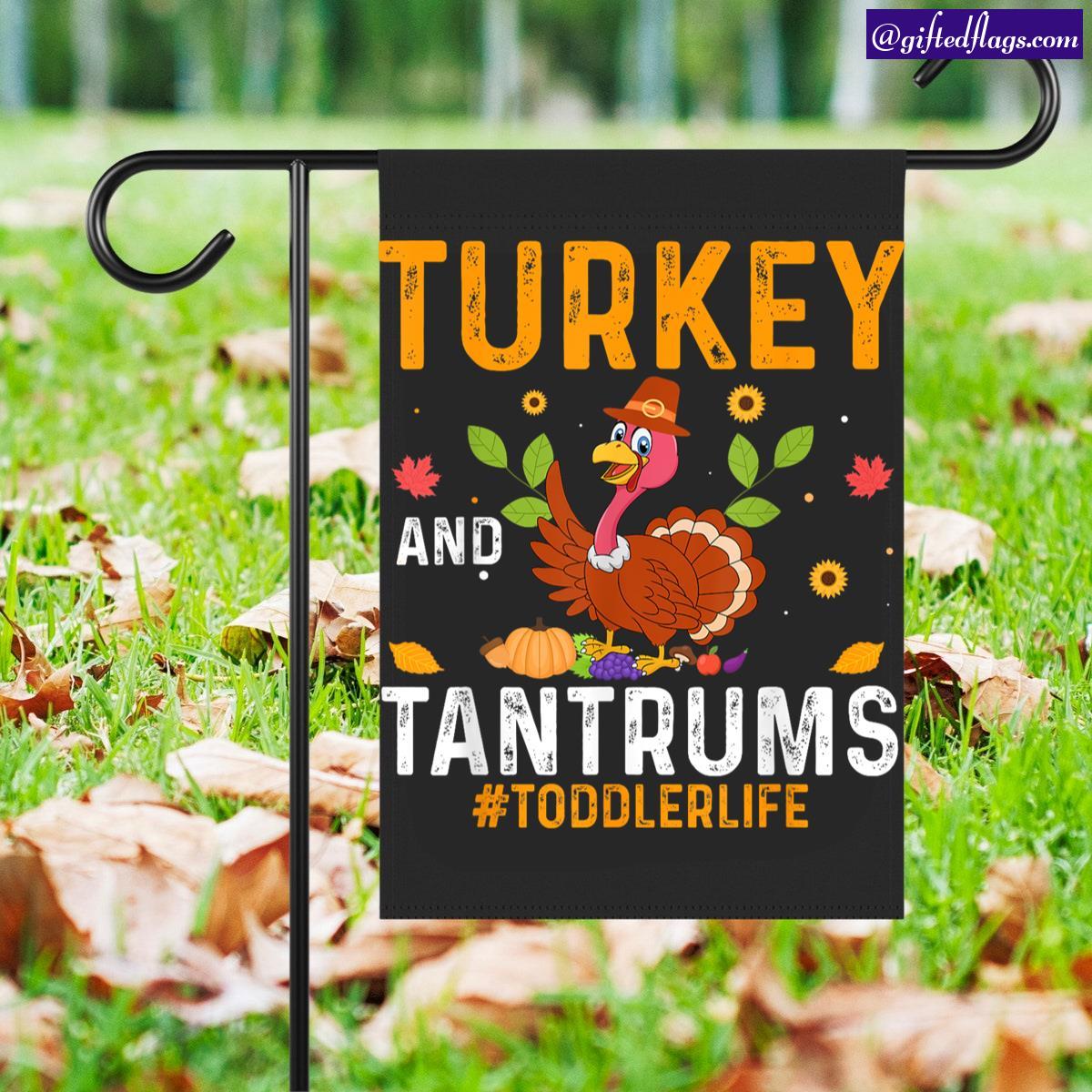 Turkey Tantrums Life Thanksgiving Thankful Garden Flag, House Flag