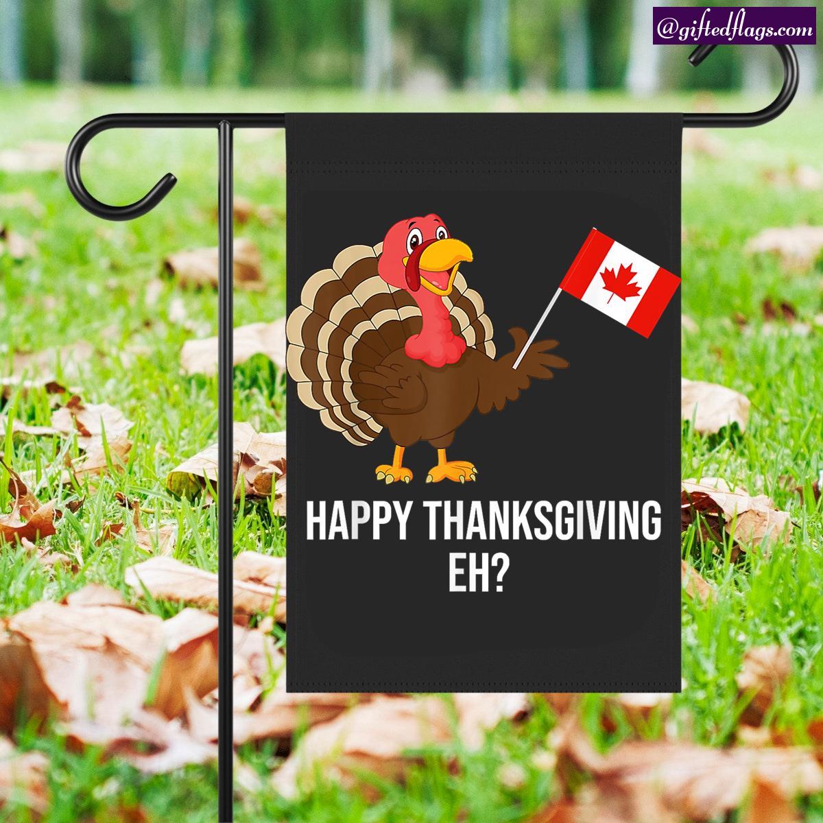 Turkey Canadian Thanksgiving Happy Thanksgiving Eh Garden Flag, House Flag