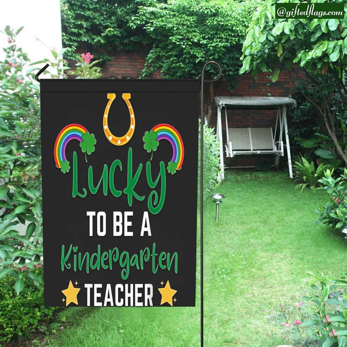 Fun St Patrick Day Teacher Lucky To Be Kindergarten Teacher Garden Flag, House Flag