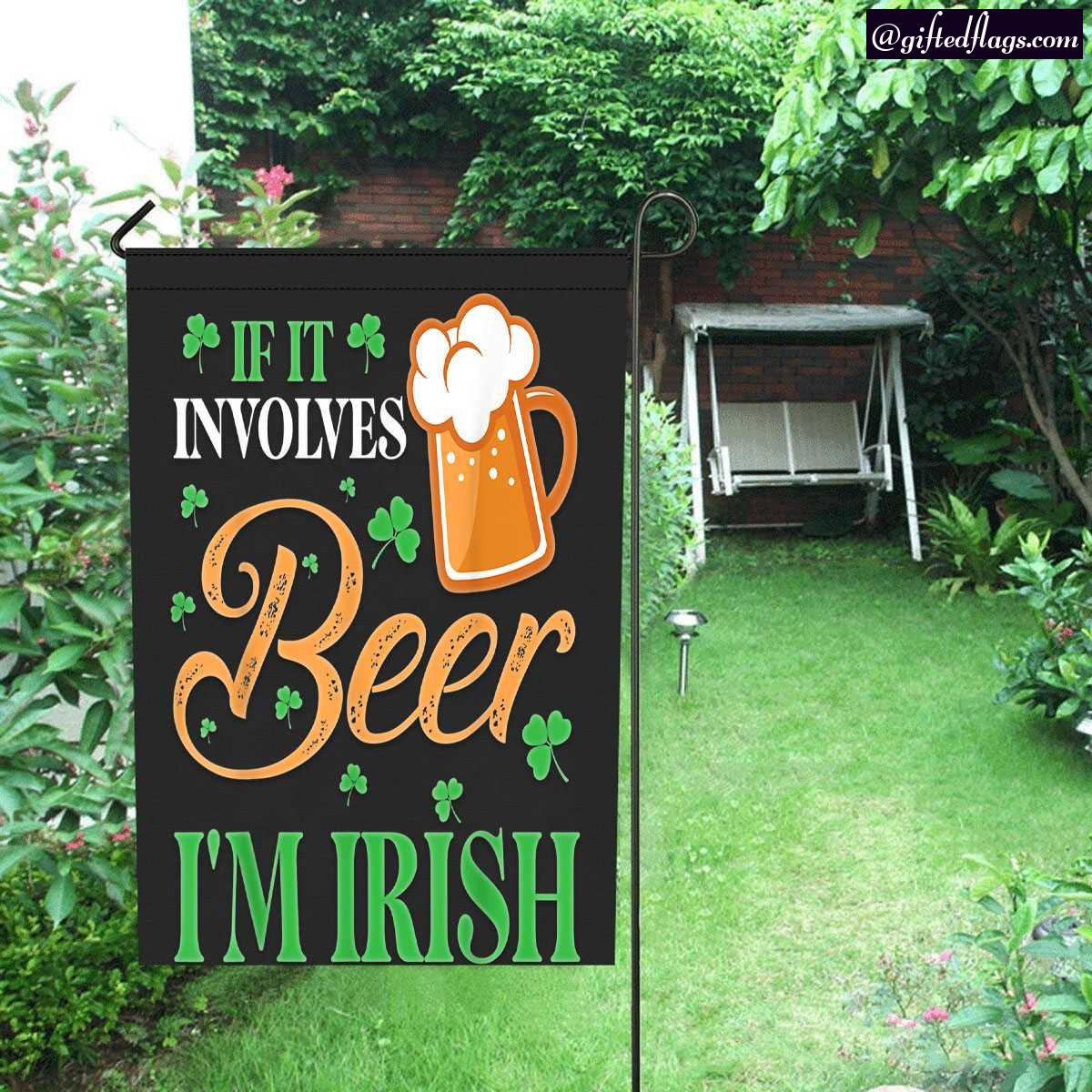 Happy St Patrick Day Drinker If It Involves Beer I'm Irish Garden Flag, House Flag