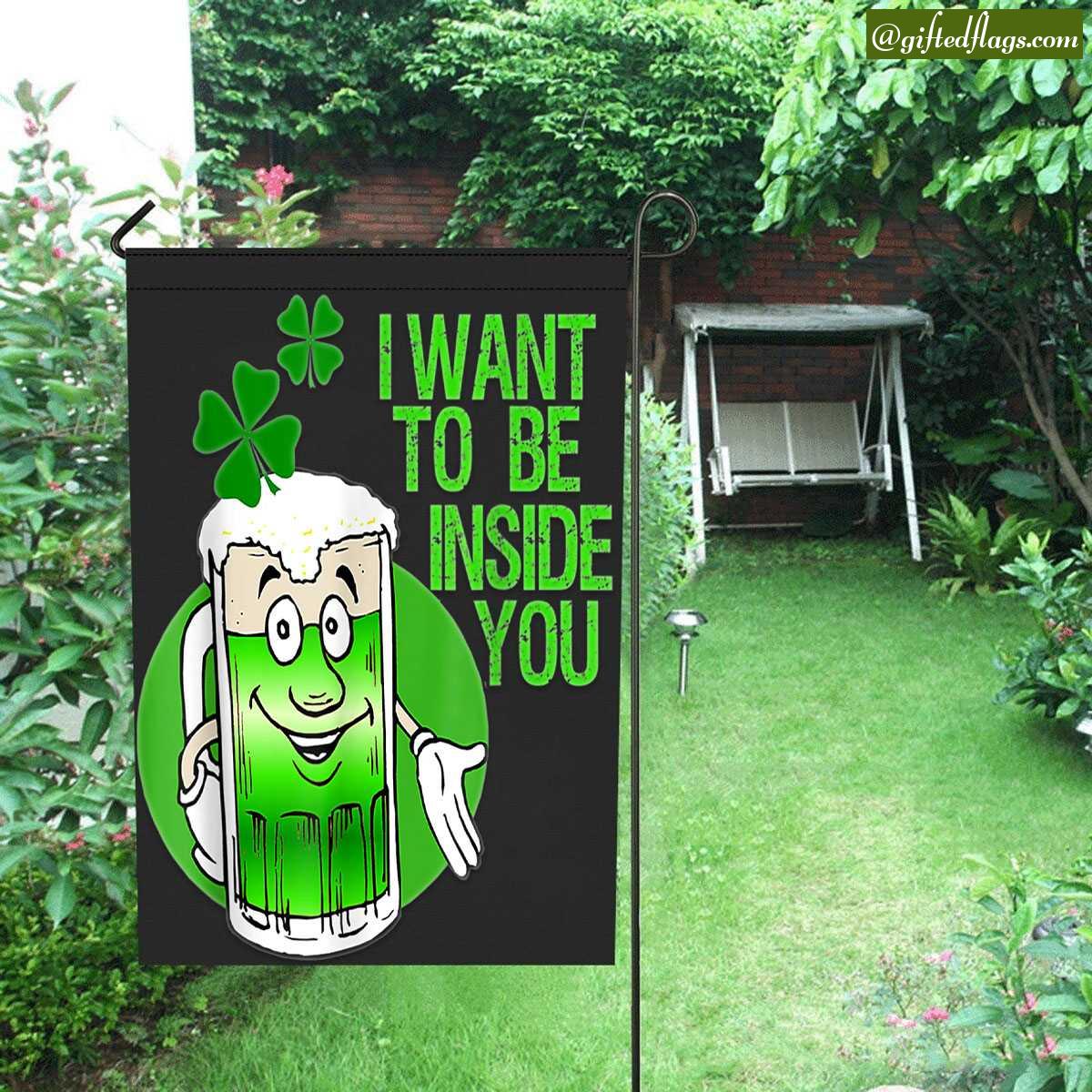 I Want To Be Inside You St Patrick Day Beer Garden Flag, House Flag