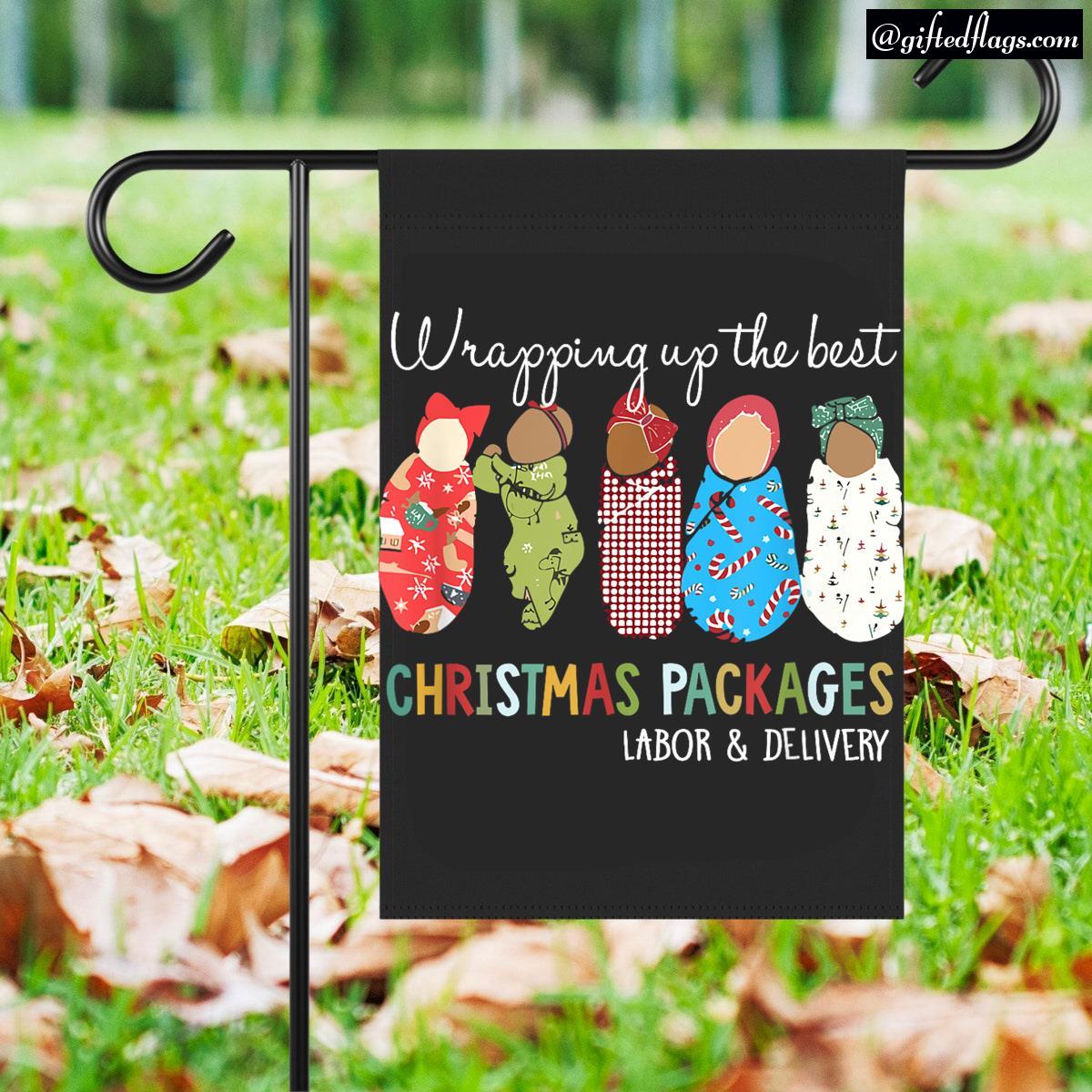 Wrapping Up The Best Christmas Packages Labor Delivery Nurse Garden Flag, House Flag