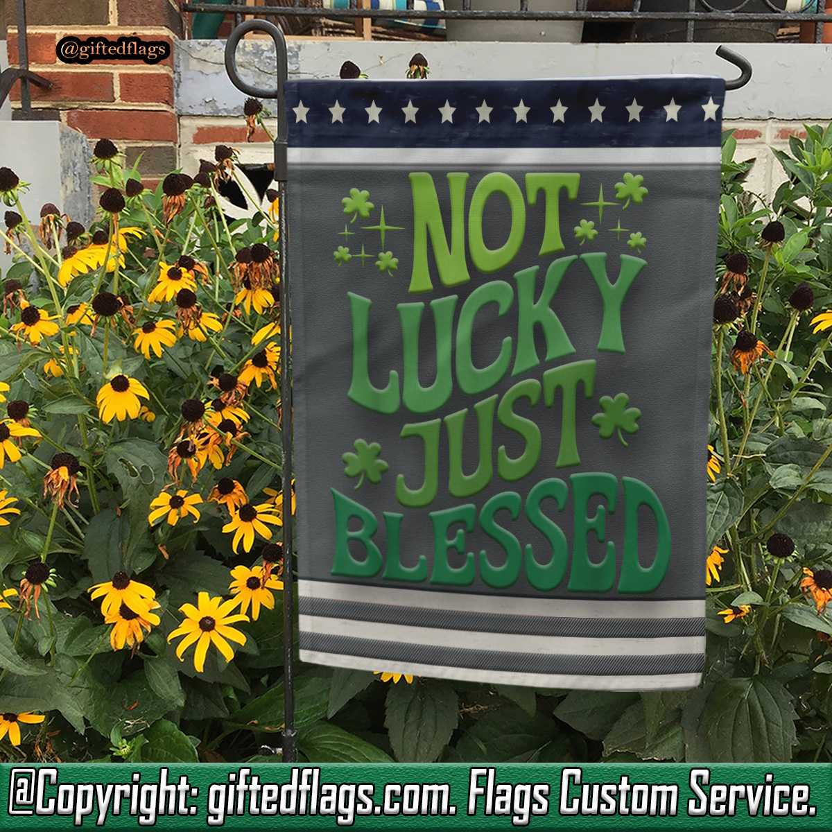 Not Lucky Just Blessed St Patrick's Day Christian Jesus Garden Flag, House Flag
